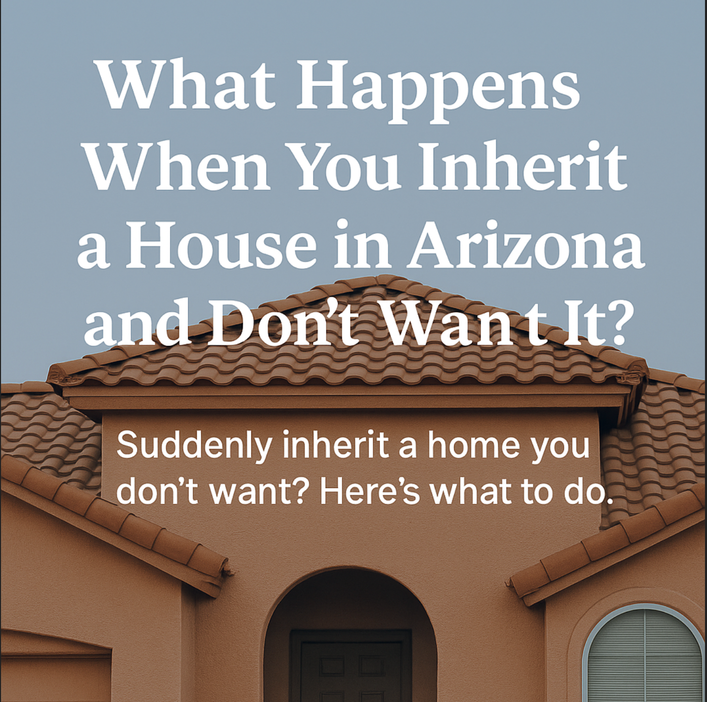 Southwestern style Arizona home with blog title about inheriting a house